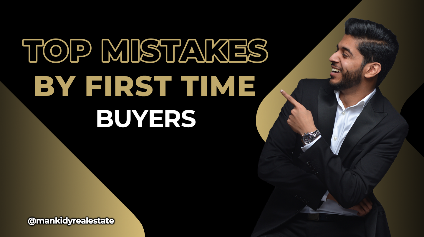 Top Mistakes Made By First-Time Home Buyers in Mississauga